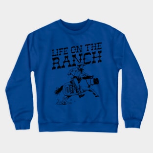 Life On The Ranch Crewneck Sweatshirt